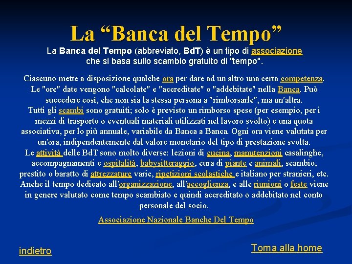 La “Banca del Tempo” La Banca del Tempo (abbreviato, Bd. T) è un tipo