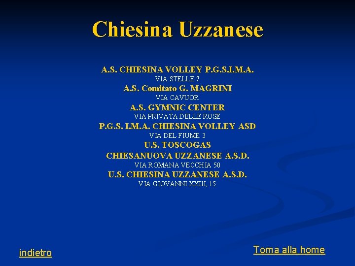 Chiesina Uzzanese A. S. CHIESINA VOLLEY P. G. S. I. M. A. VIA STELLE