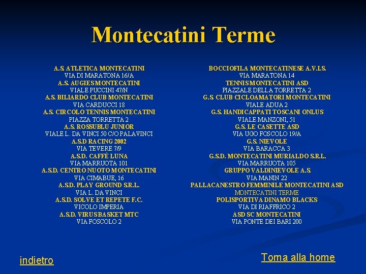 Montecatini Terme A. S. ATLETICA MONTECATINI VIA DI MARATONA 16/A A. S. AUGIES MONTECATINI