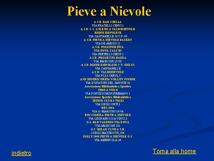 Pieve a Nievole A. S. D. BAR STELLA VIA FRATELLI CERVI 1 A. S.