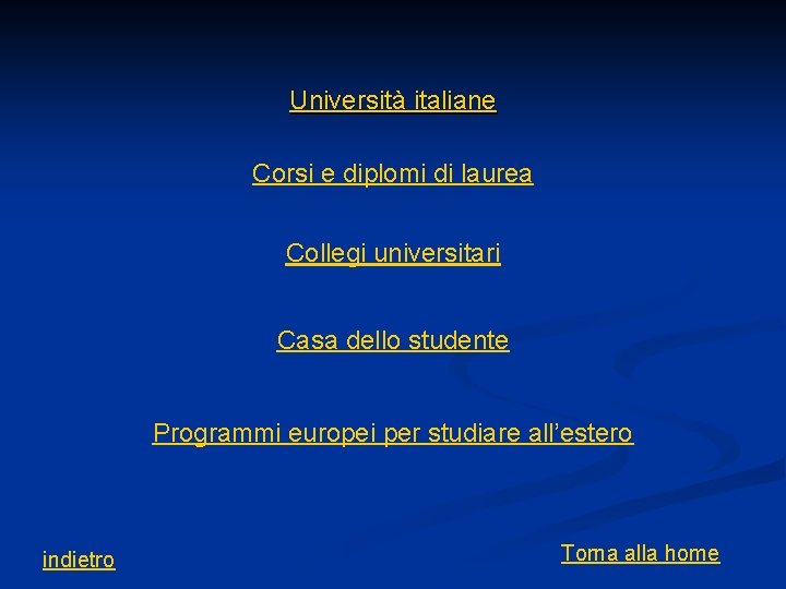 Università italiane Corsi e diplomi di laurea Collegi universitari Casa dello studente Programmi europei