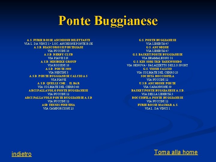 Ponte Buggianese A. S. FURIE ROSSE ANCHIONE DILETTANTI VIA L. DA VINCI 1 • Ponte Buggianese A. S. FURIE ROSSE ANCHIONE DILETTANTI VIA L. DA VINCI 1 •