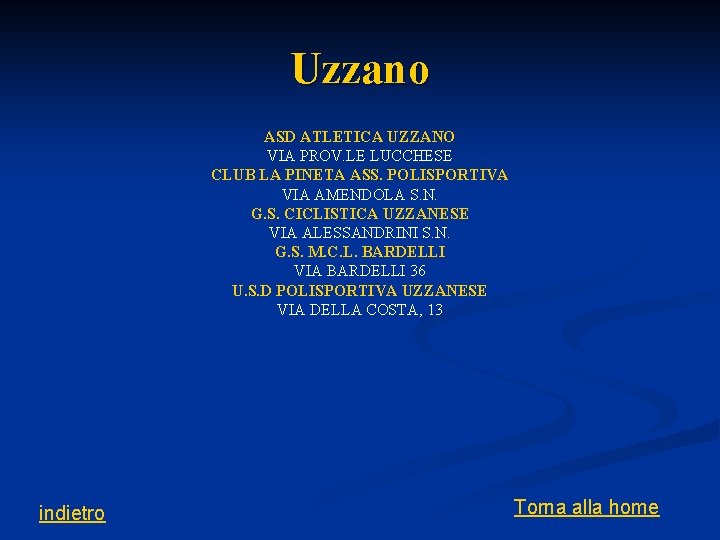 Uzzano ASD ATLETICA UZZANO VIA PROV. LE LUCCHESE CLUB LA PINETA ASS. POLISPORTIVA VIA