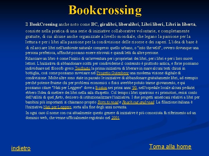 Bookcrossing Il Book. Crossing anche noto come BC, giralibri, liberalibri, Libri liberi, Libri in