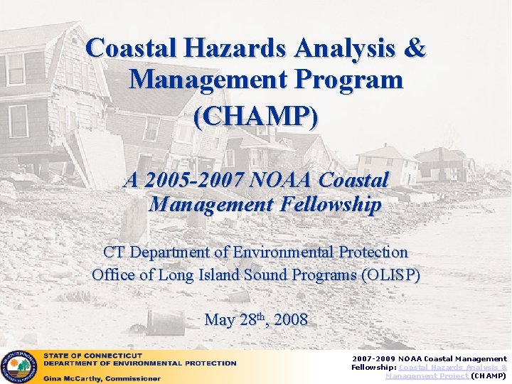 Coastal Hazards Analysis & Management Program (CHAMP) A 2005 -2007 NOAA Coastal Management Fellowship