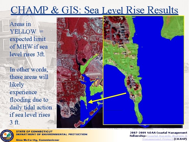 CHAMP & GIS: Sea Level Rise Results Areas in YELLOW = expected limit of