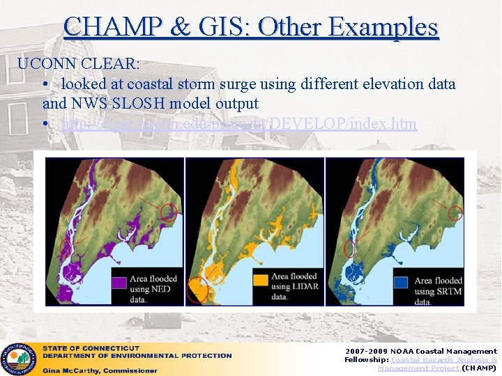 CHAMP & GIS: Other Examples UCONN CLEAR: • looked at coastal storm surge using