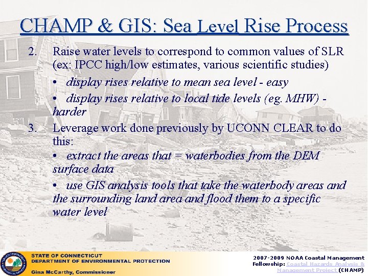 CHAMP & GIS: Sea Level Rise Process 2. 3. Raise water levels to correspond