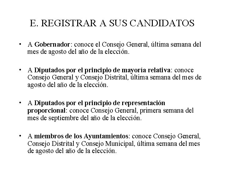 E. REGISTRAR A SUS CANDIDATOS • A Gobernador: conoce el Consejo General, última semana