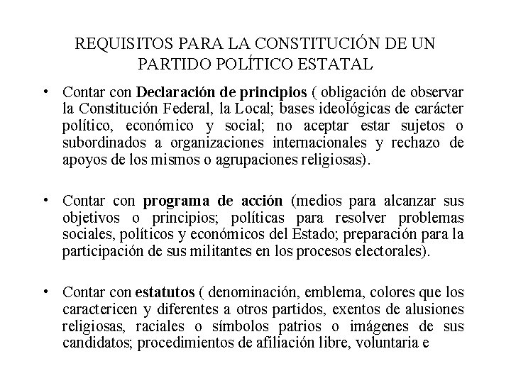 REQUISITOS PARA LA CONSTITUCIÓN DE UN PARTIDO POLÍTICO ESTATAL • Contar con Declaración de