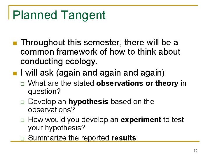 Planned Tangent n n Throughout this semester, there will be a common framework of