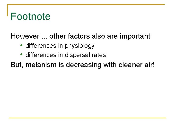 Footnote However. . . other factors also are important • • differences in physiology