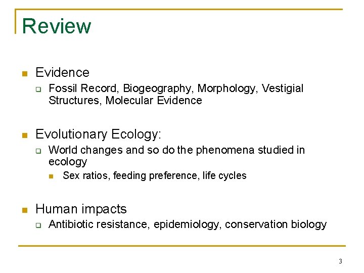 Review n Evidence q n Fossil Record, Biogeography, Morphology, Vestigial Structures, Molecular Evidence Evolutionary