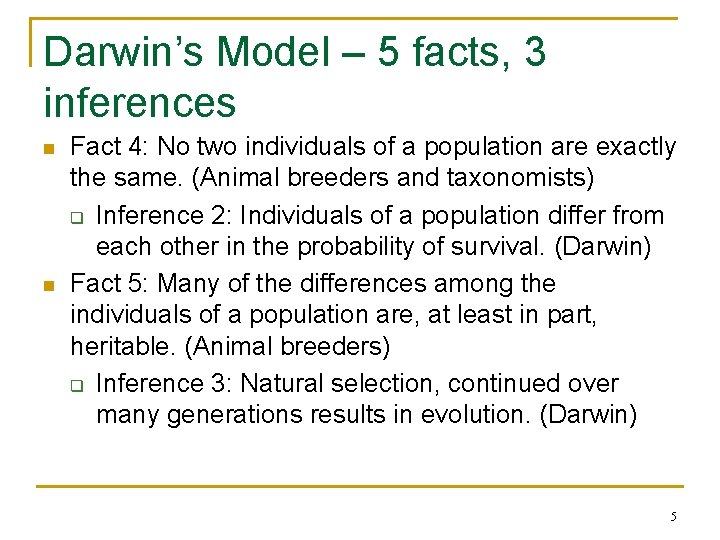 Darwin’s Model – 5 facts, 3 inferences n n Fact 4: No two individuals