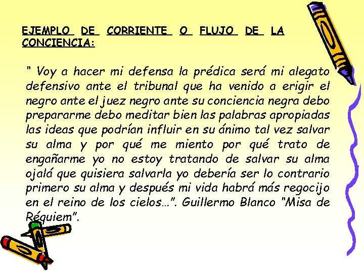 EJEMPLO DE CONCIENCIA: CORRIENTE O FLUJO DE LA “ Voy a hacer mi defensa