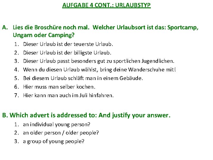 AUFGABE 4 CONT. : URLAUBSTYP A. Lies die Broschüre noch mal. Welcher Urlaubsort ist