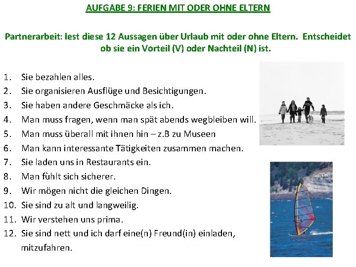 AUFGABE 9: FERIEN MIT ODER OHNE ELTERN Partnerarbeit: lest diese 12 Aussagen über Urlaub