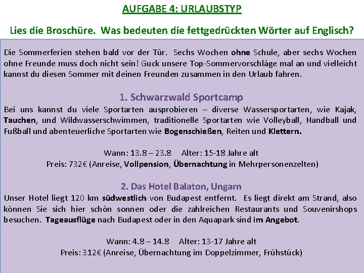 AUFGABE 4: URLAUBSTYP Lies die Broschüre. Was bedeuten die fettgedrückten Wörter auf Englisch? Die