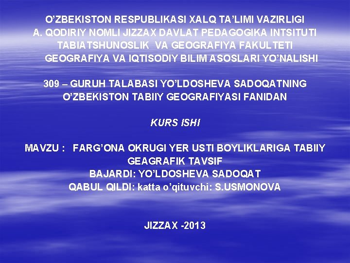 O’ZBEKISTON RESPUBLIKASI XALQ TA’LIMI VAZIRLIGI A. QODIRIY NOMLI JIZZAX DAVLAT PEDAGOGIKA INTSITUTI TABIATSHUNOSLIK VA