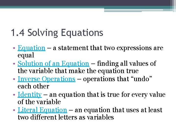 1. 4 Solving Equations • Equation – a statement that two expressions are equal