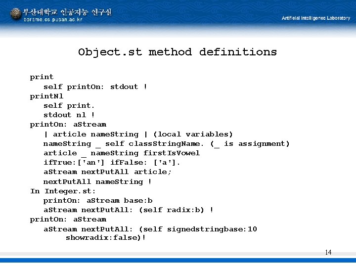 Object. st method definitions print self print. On: stdout ! print. Nl self print.