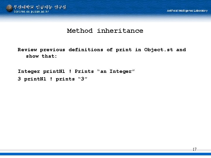 Method inheritance Review previous definitions of print in Object. st and show that: Integer