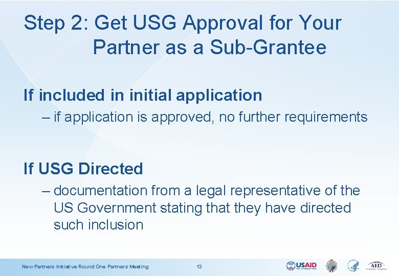 Step 2: Get USG Approval for Your Partner as a Sub-Grantee If included in