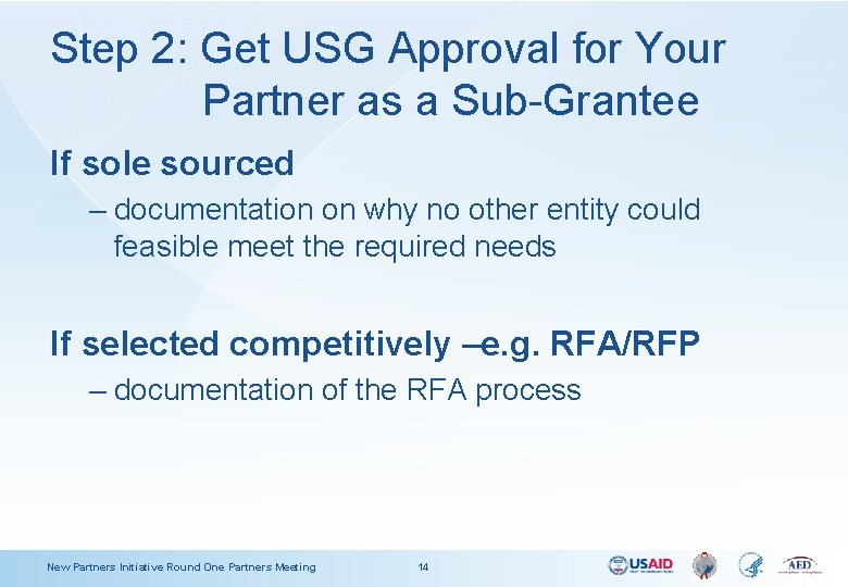 Step 2: Get USG Approval for Your Partner as a Sub-Grantee If sole sourced