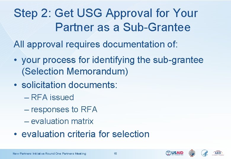 Step 2: Get USG Approval for Your Partner as a Sub-Grantee All approval requires