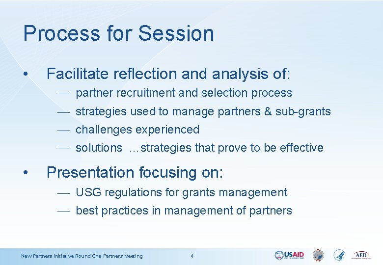 Process for Session • Facilitate reflection and analysis of: partner recruitment and selection process