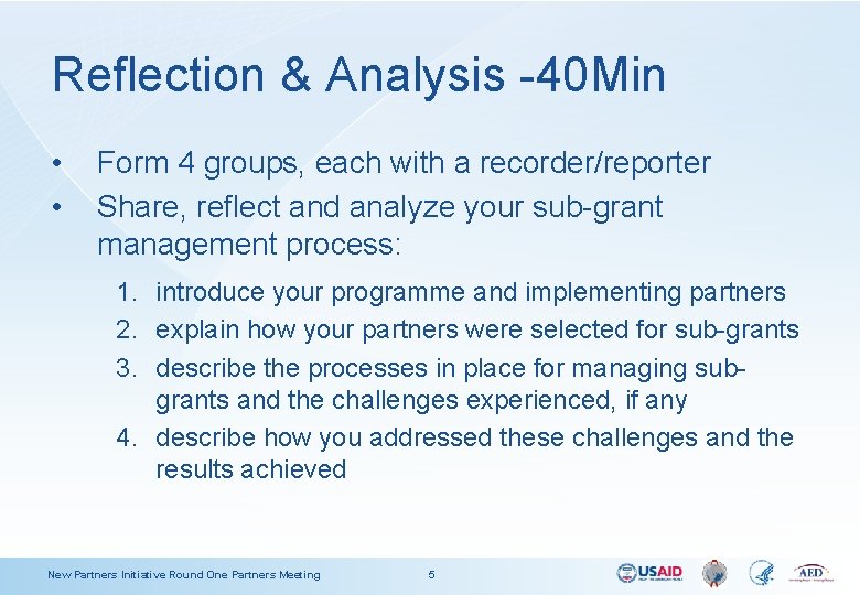 Reflection & Analysis -40 Min • • Form 4 groups, each with a recorder/reporter