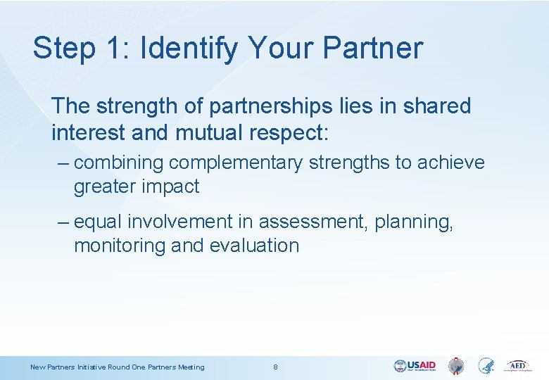 Step 1: Identify Your Partner The strength of partnerships lies in shared interest and