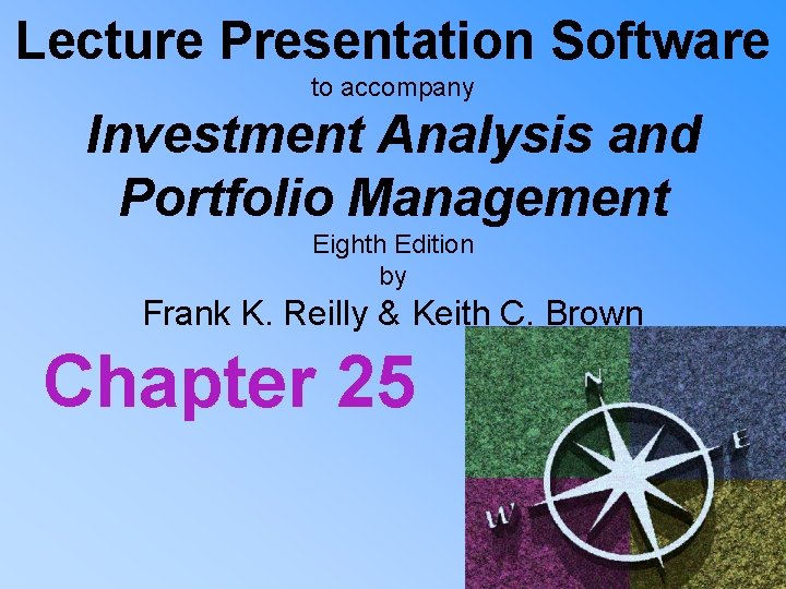 Lecture Presentation Software to accompany Investment Analysis and Portfolio Management Eighth Edition by Frank