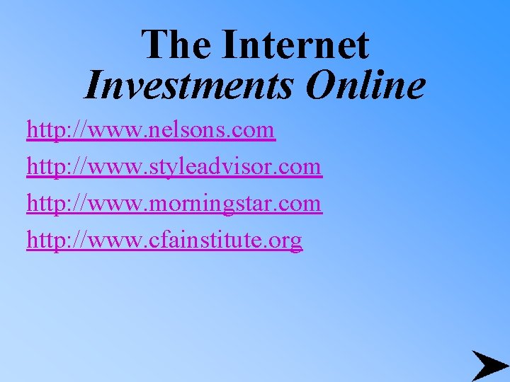 The Internet Investments Online http: //www. nelsons. com http: //www. styleadvisor. com http: //www.