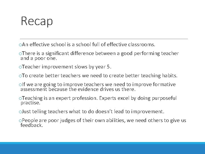 Recap o. An effective school is a school full of effective classrooms. o. There