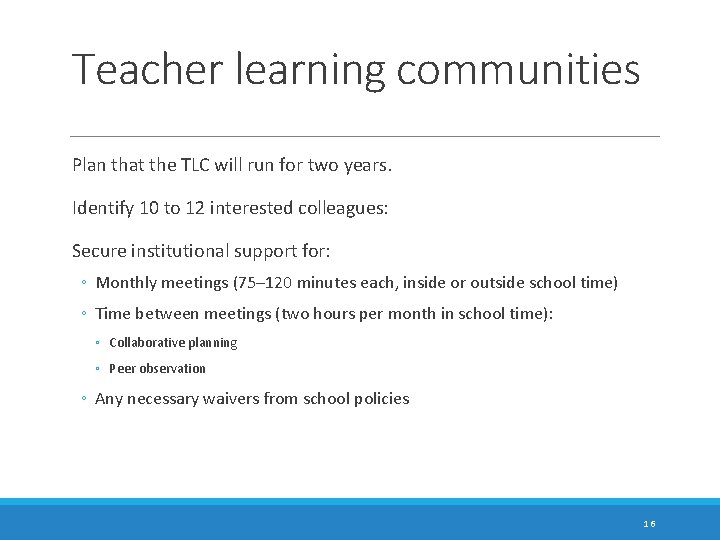 Teacher learning communities Plan that the TLC will run for two years. Identify 10