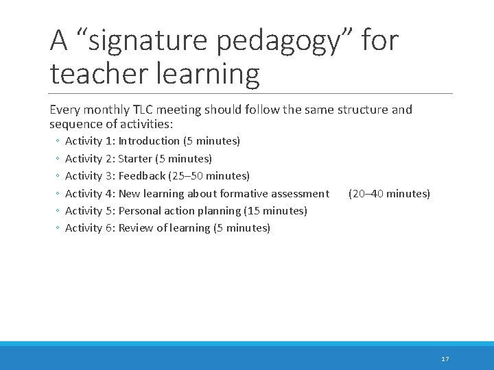 A “signature pedagogy” for teacher learning Every monthly TLC meeting should follow the same