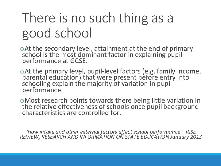 There is no such thing as a good school o. At the secondary level,