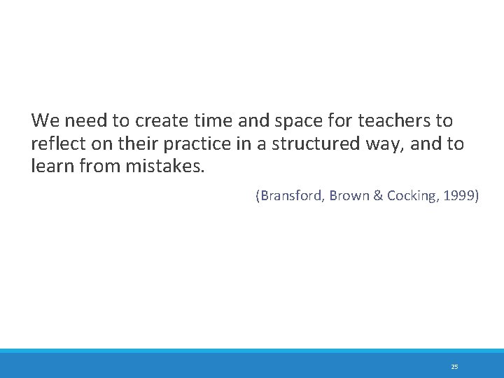 We need to create time and space for teachers to reflect on their practice