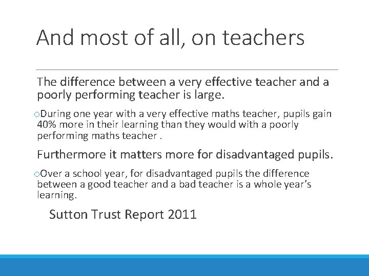 And most of all, on teachers The difference between a very effective teacher and