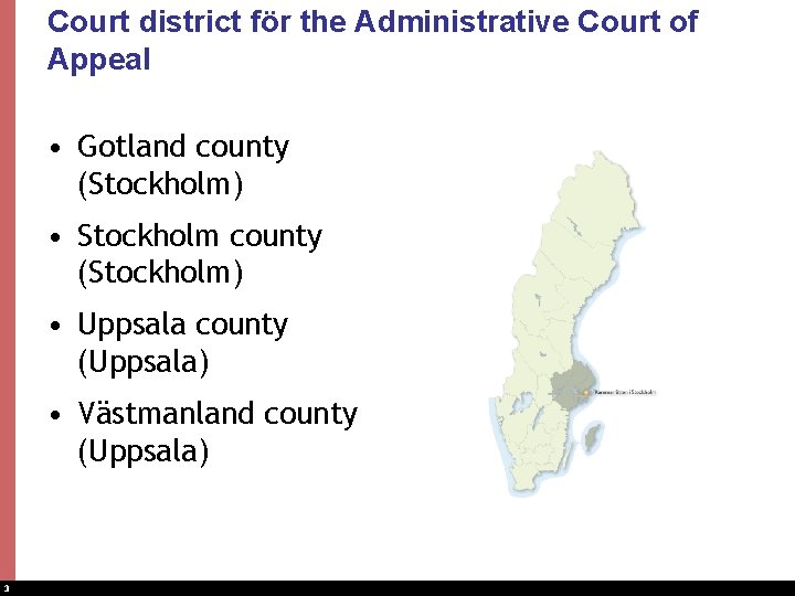 Court district för the Administrative Court of Appeal • Gotland county (Stockholm) • Stockholm