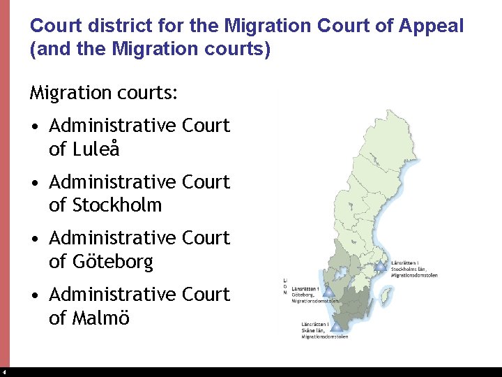 Court district for the Migration Court of Appeal (and the Migration courts) Migration courts: