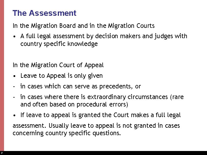 The Assessment In the Migration Board and in the Migration Courts • A full