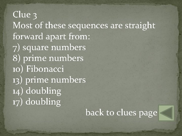 Clue 3 Most of these sequences are straight forward apart from: 7) square numbers