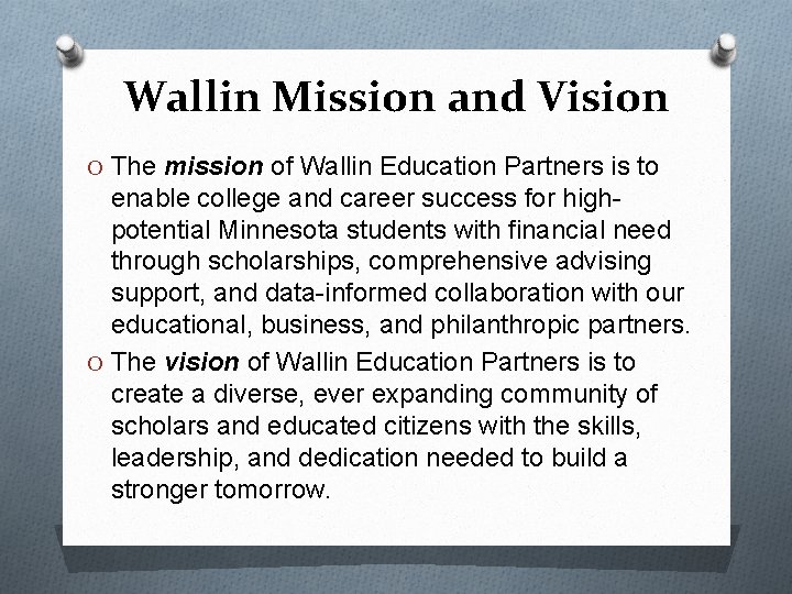 Wallin Mission and Vision O The mission of Wallin Education Partners is to enable