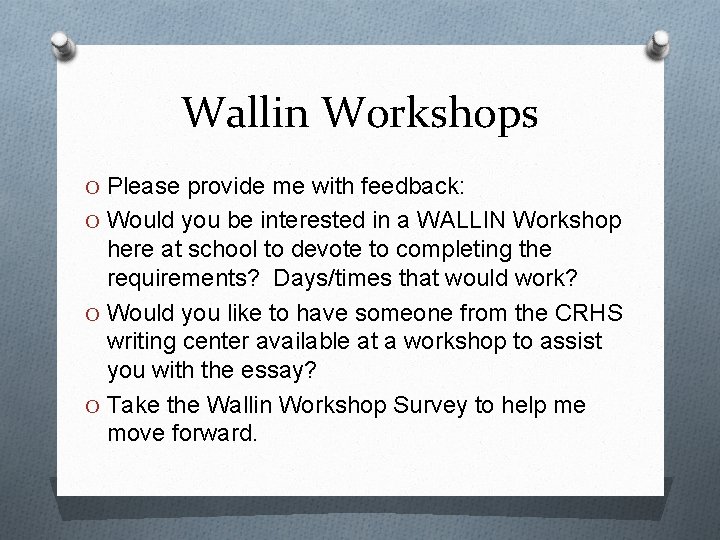 Wallin Workshops O Please provide me with feedback: O Would you be interested in