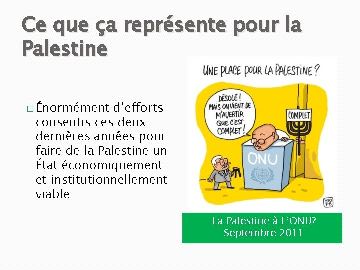 Ce que ça représente pour la Palestine � Énormément d’efforts consentis ces deux dernières