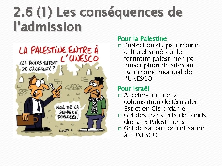 2. 6 (1) Les conséquences de l’admission Pour la Palestine � Protection du patrimoine