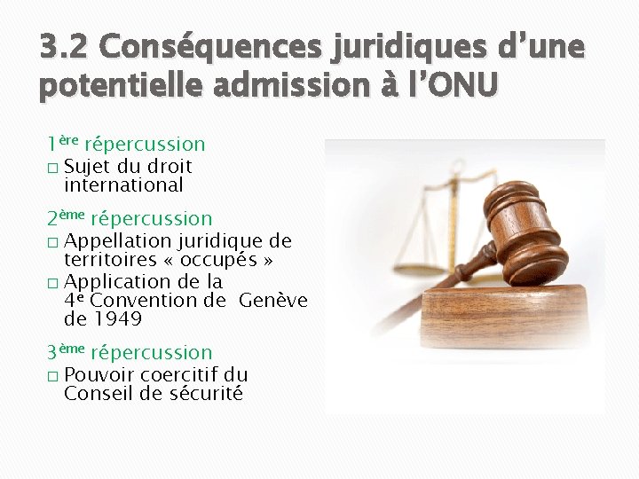 3. 2 Conséquences juridiques d’une potentielle admission à l’ONU 1ère répercussion � Sujet du