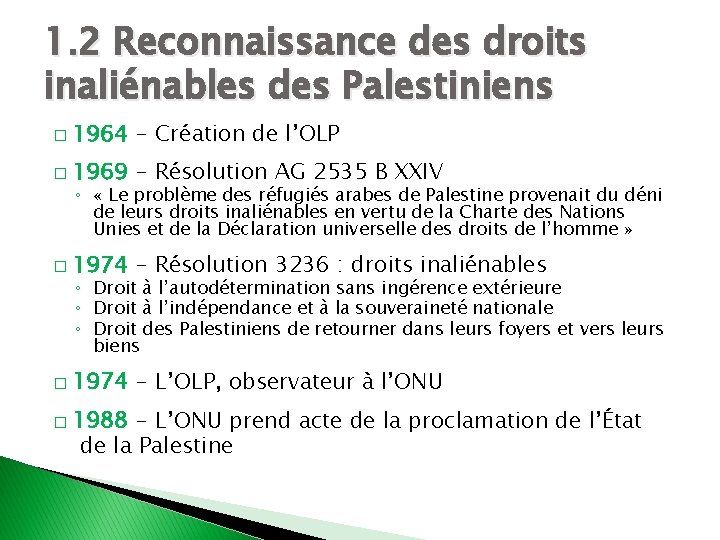 1. 2 Reconnaissance des droits inaliénables des Palestiniens � 1964 - Création de l’OLP